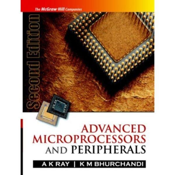 Advanced Microprocessors and Peripherals by AK Ray KM Bhurchandi