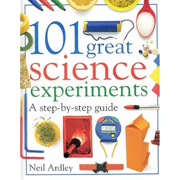 101 Great Science Experiments by Neil Ardley