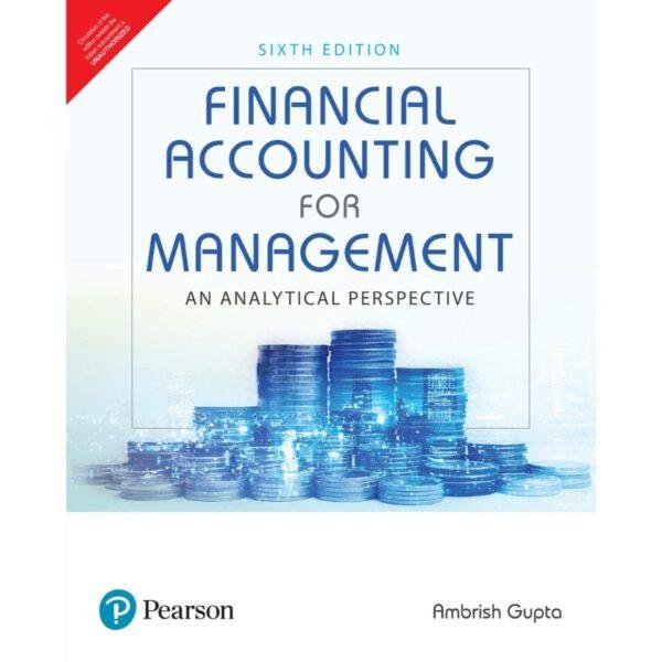 Financial Accounting for Management An Analytical Perspective Sixth Edition by Ambrish Gupta