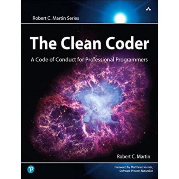 Clean Coder The A Code of Conduct for Professional Programmers by Robert C Martin