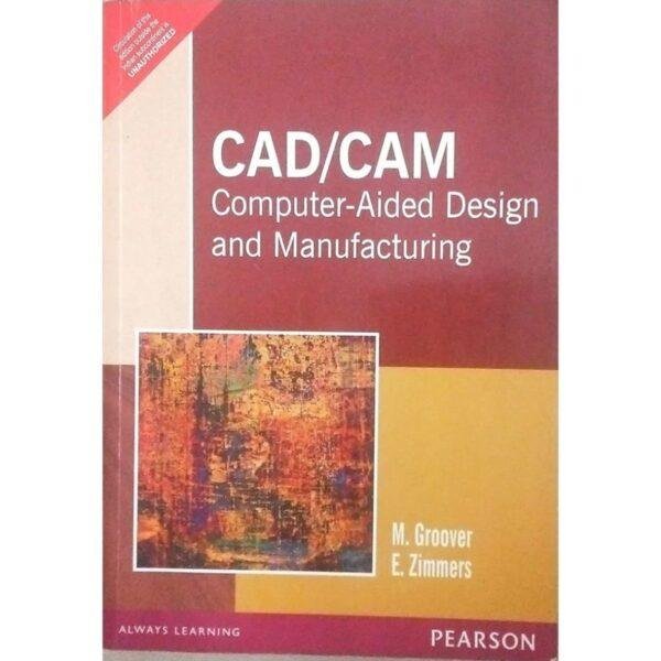 CAD/CAM Computer Aided Design and Manufacturing by E Zimmer M Groover