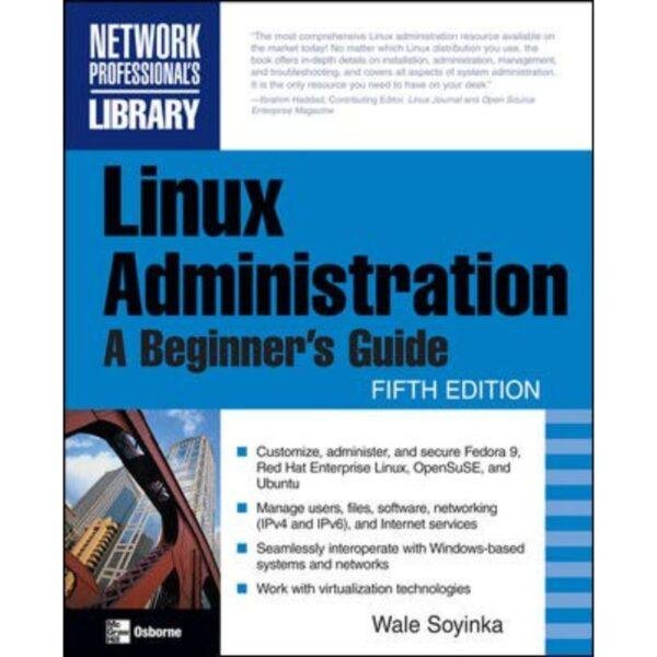 Linux Administration A Beginners Guide 5th Edition by Wale Soyinka