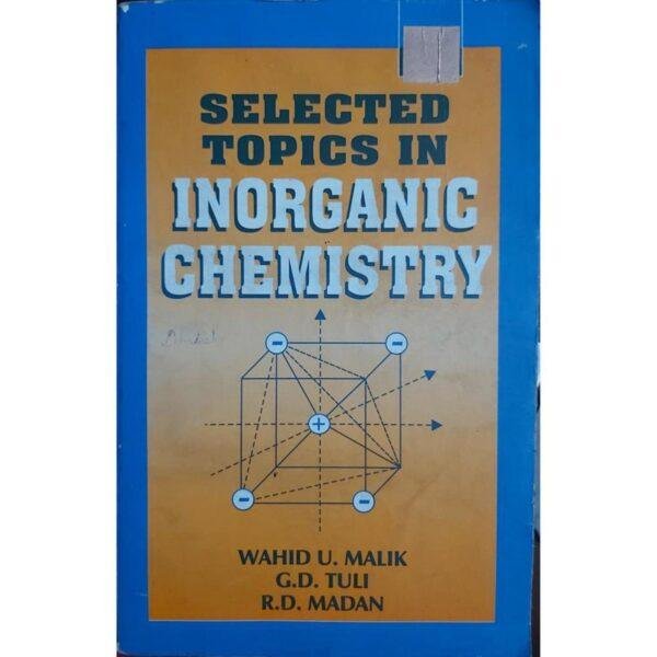 Selected Topics In Inorganic Chemistry by Wahid U Malik