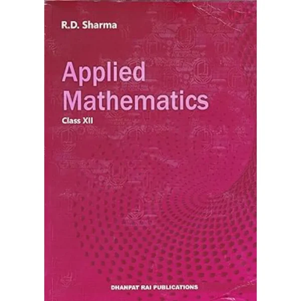 Applied Mathematics For Class 12 by RD Sharma