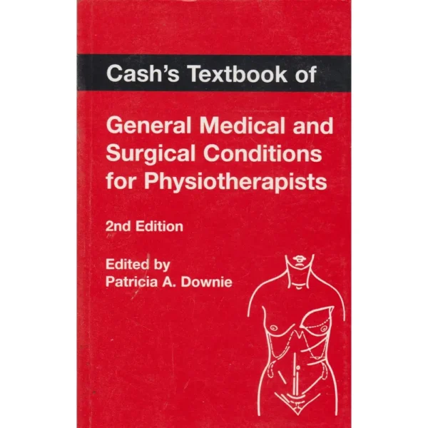 Cash's Textbook Of General Medical And Surgical Conditions For Physiotherapists 2e