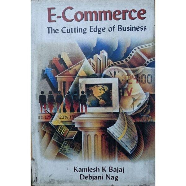 E-Commerce The Cutting Edge of Business by Kamlesh K Bajaj
