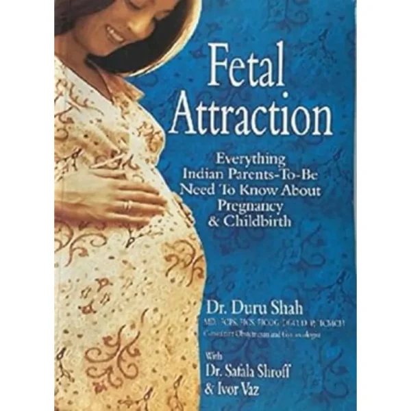 Fetal Attraction by Dr Duru Shah