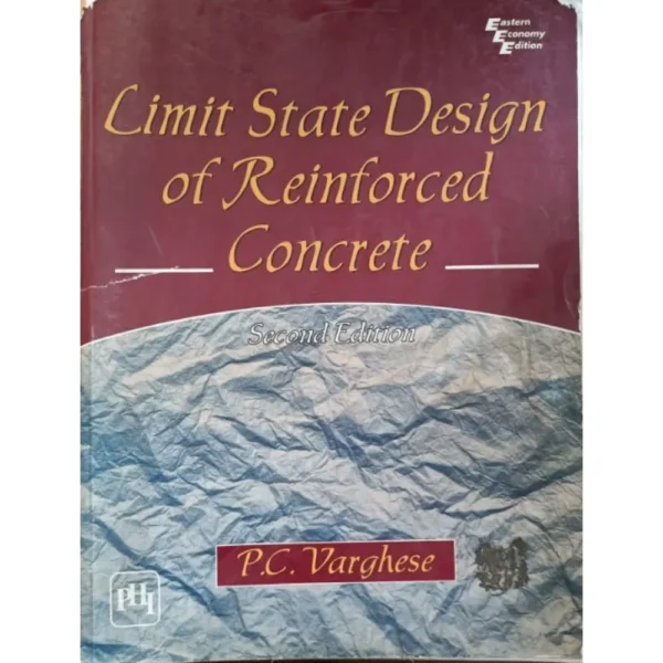 Limit State Design Of Reinforced Concrete 2nd Edition by PC Varghese