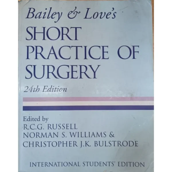 Bailey & Love's Short Practice Of Surgery 24th Edition by RCG Russell