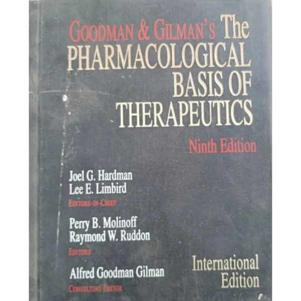 Goodman & Gilman's The Pharmacological Basis Of Therapeutics 9th Edition by Joel Hardman