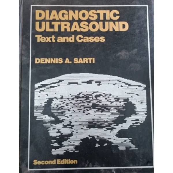 Diagnostic Ultrasound Text & Cases 2nd Edition by Dennis A Sarti