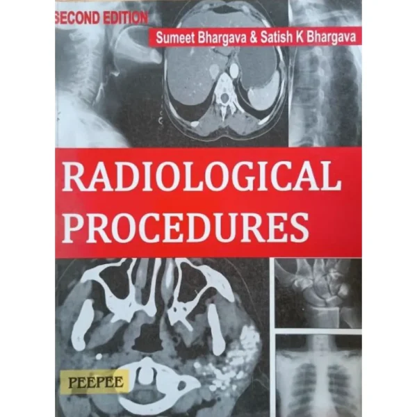 Radiological Procedures 2nd Edition by Sumeet Bhargava