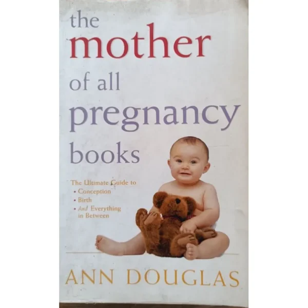 The Mother Of All Pregnancy Books by Ann Douglas