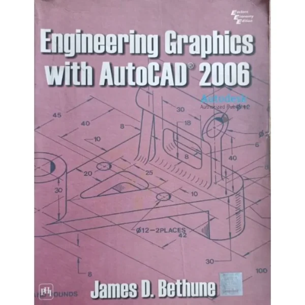 Engineering Graphics With Autocad 2006 by James Bethune