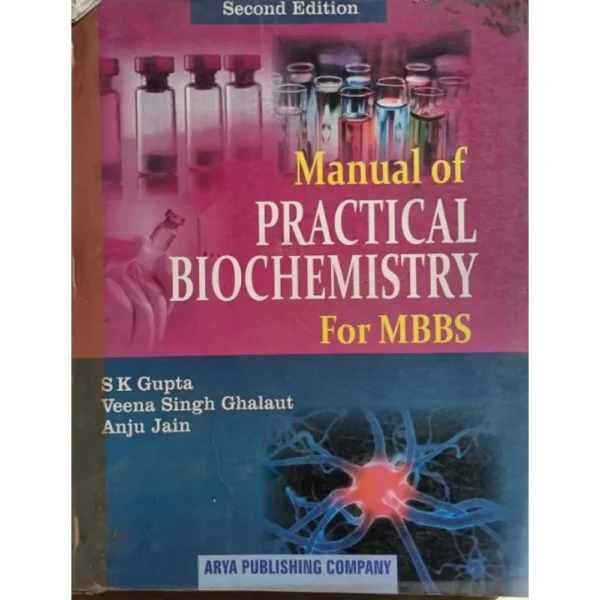 Manual Of Practical Biochemistry For MBBS 2nd Edition by SK Gupta