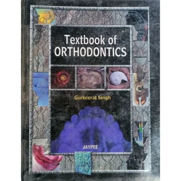 Textbook Of Orthodontics by Gurkeerat Singh