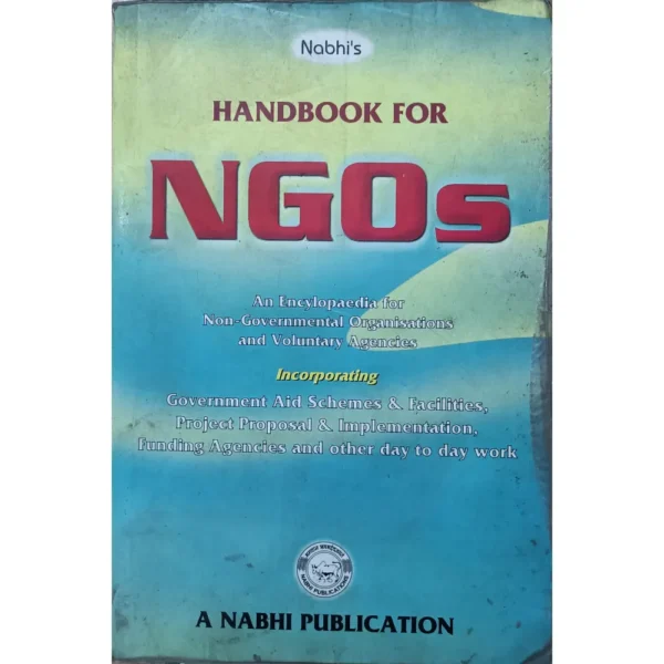 Nabhi's Handbook for NGOs an Encyclopaedia for Non-Governmental Organisations and Voluntary Agencies