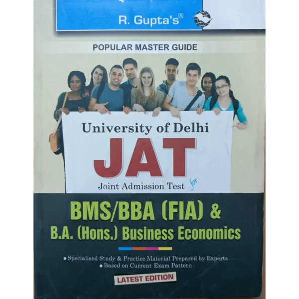 R Gupta's Delhi University Joint Admission Test (JAT) BMS/BBA (FIA) & B.A. (Hons.) Business Economics Exam Guide