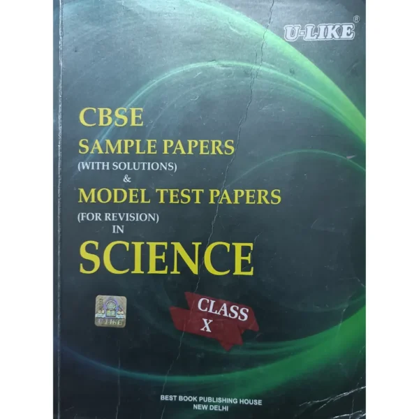 U-Like CBSE Sample Paper With Solutions & Model Test Papers For Revision In Science For Class 10