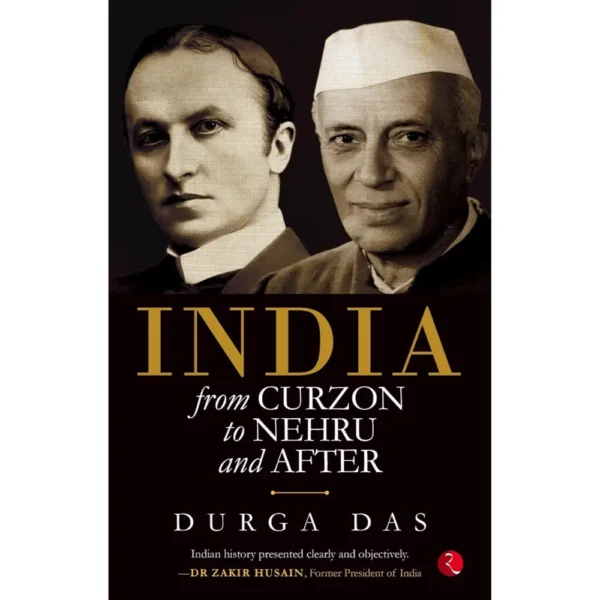 India From Curzon To Nehru And After by Durga Das