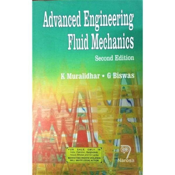 Advanced Engineering Fluid Mechanics 2nd Edition by K Muralidhar