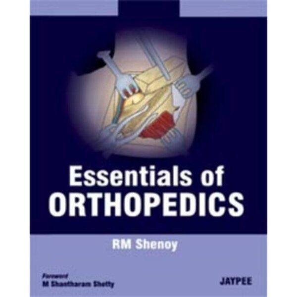 Essentials of Orthopedics by RM Shenoy