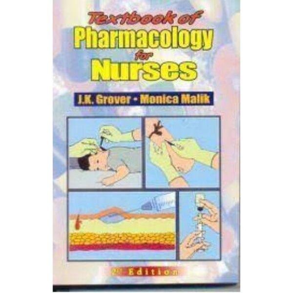 Textbook of Pharmacology for Nurses 2nd Edition by JK Grover