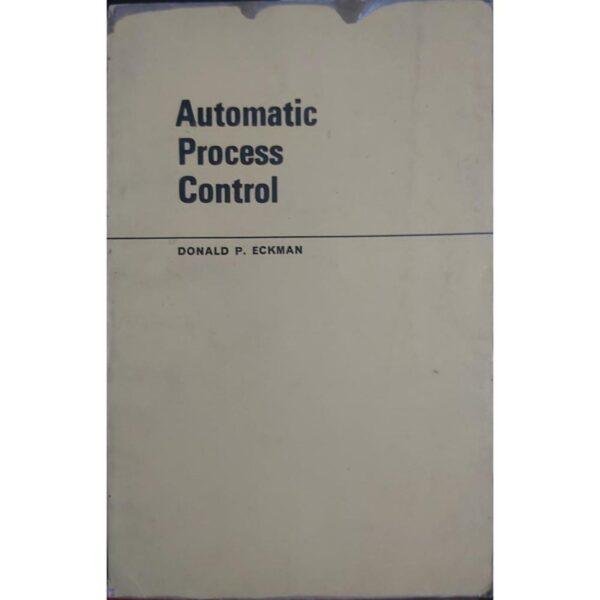 Automatic Process Control by Donald P Eckman