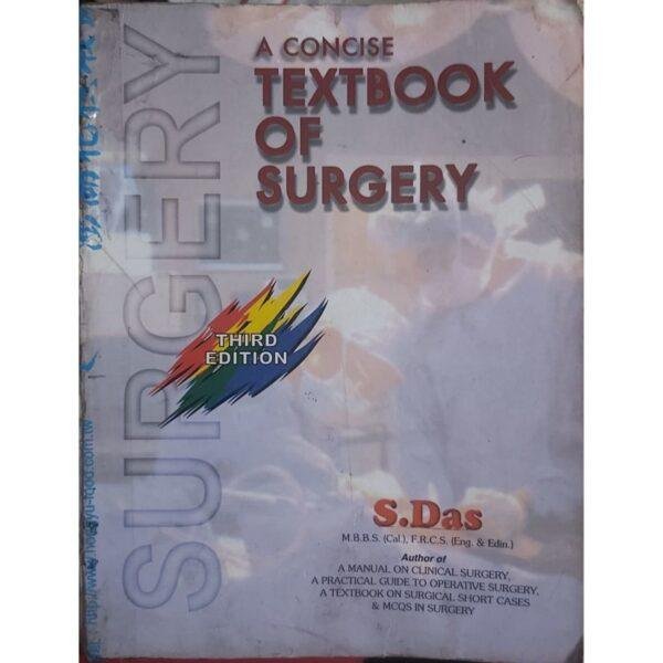 A Textbook of Surgery 3rd Edition by S Das