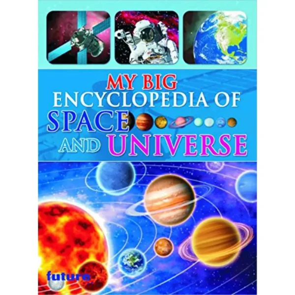 My Big Encyclopedia Of Space And Universe by Deepika Jain