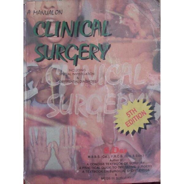 A Manual on Clinical Surgery Including Special Investigation & Differential Diagnosis 5th Edition by S Das