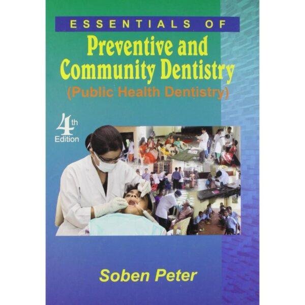 Essentials Of Preventive And Community Dentistry 4th Edition by Soben Peter