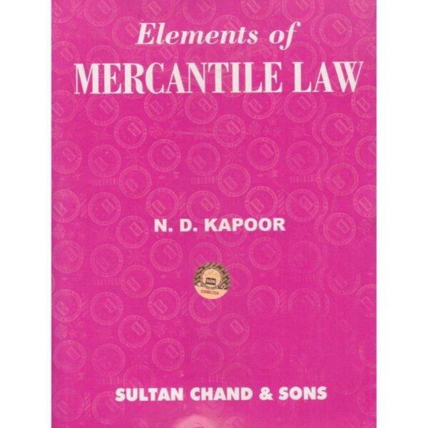 Elements of Mercantile Law by ND Kapoor