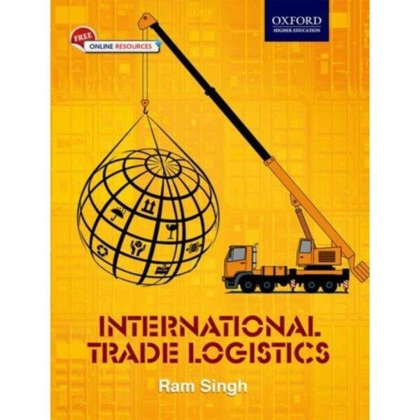 International Trade Logistics by Ram Singh