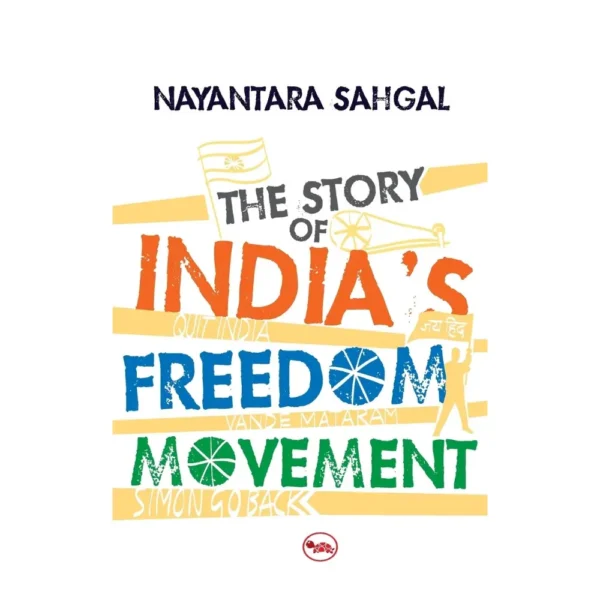The Story Of India's Freedom Movement by Nayantara Sahgal