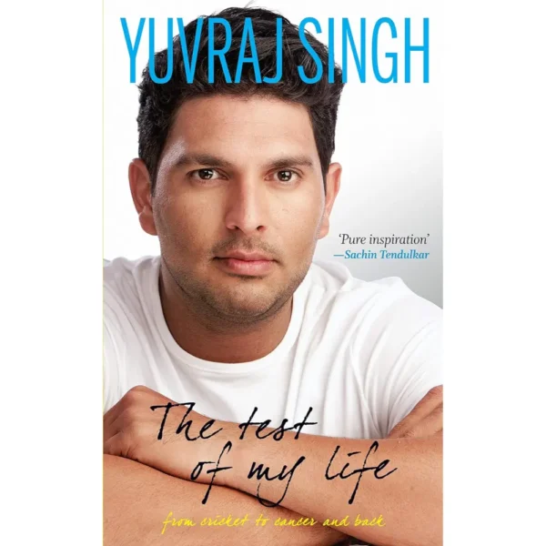 The Test Of My Life by Yuvraj Singh