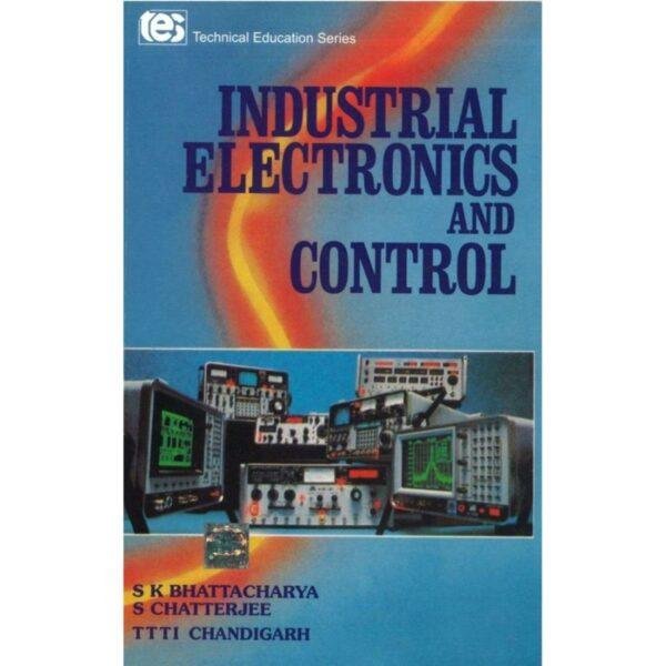 Industrial Electronics And Control by SK Bhattacharya