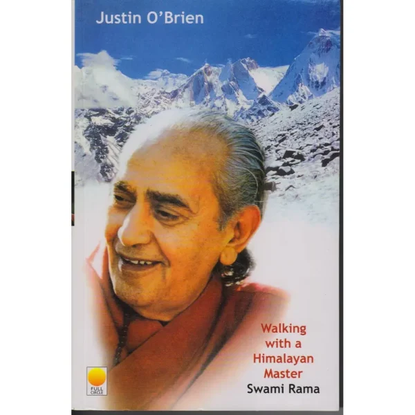 Walking With A Himalayan Master Swami Rama by Justin O Brien