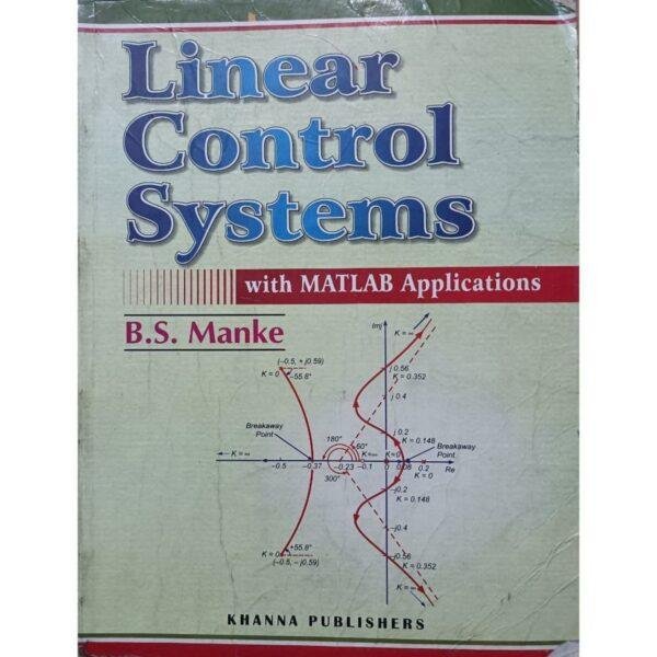 Linear Control Systems With MATLAB Applications by B S Manke
