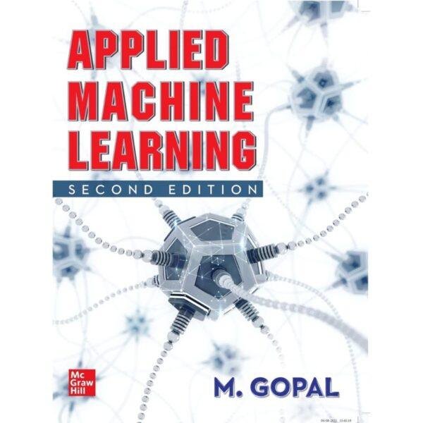 Applied Machine Learning 2nd Edition by M Gopal