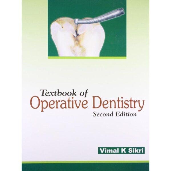 Textbook of Operative Dentistry 2nd Edition by Vimal K Sikri
