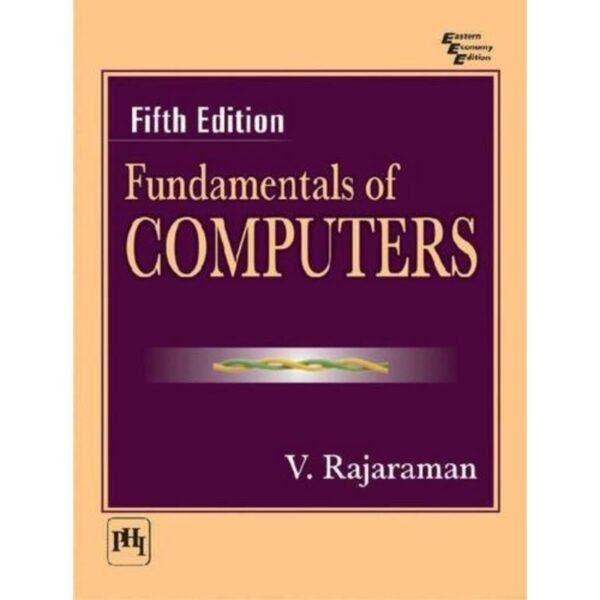 Fundamentals of Computers 5th Edition by V Rajaraman