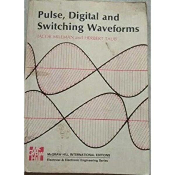 Pulse, Digital And Switching Waveforms by Jacob Millman