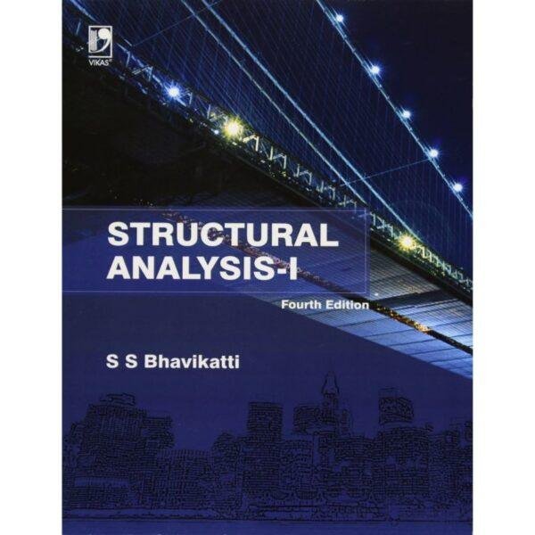 Structural Analysis Volume 1 by SS Bhavikatti