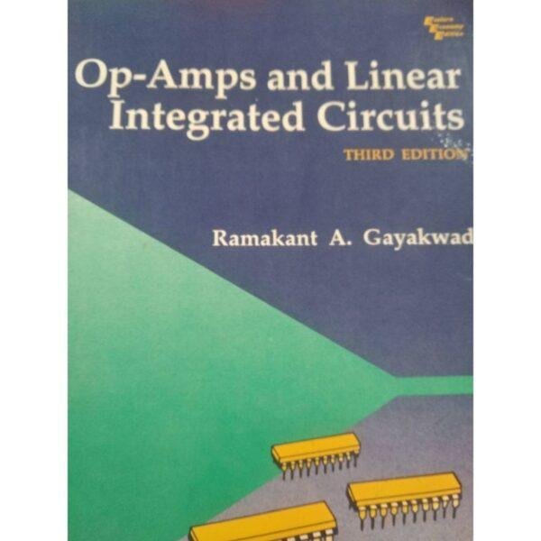 Op-Amps And Linear Integrated Circuits 3rd Edition by Ramakant A Gayakwad