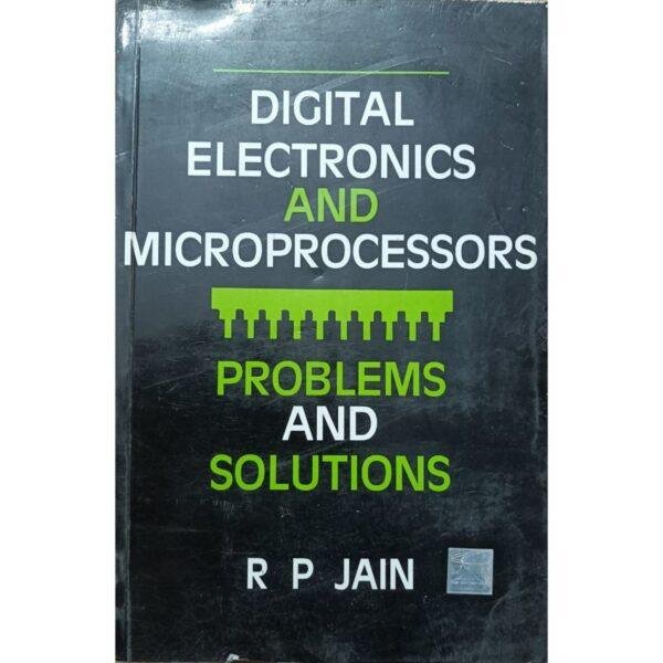 Digital Electronics And Microprocessors Problems And Solutions by RP Jain