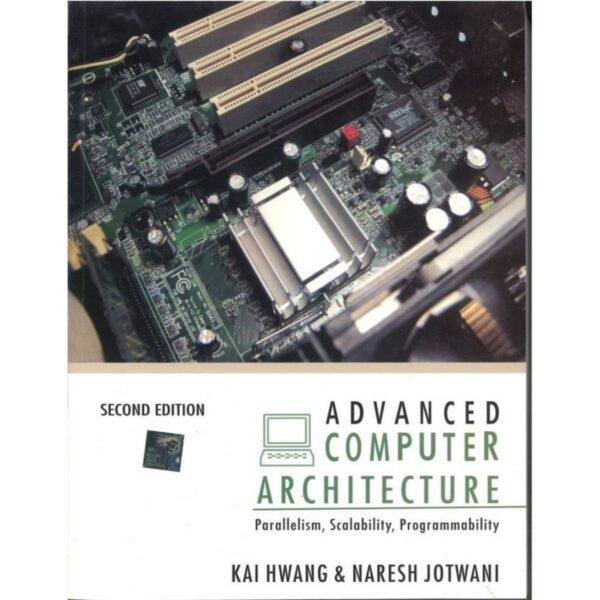 Advanced Computer Architecture 2nd Edition by Kai Hwang Naresh Jotwani