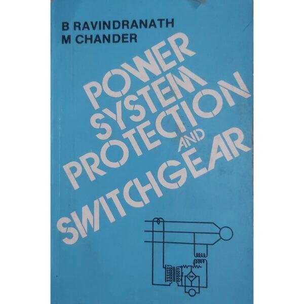 Power System Protection and Switch by B Ravindranath