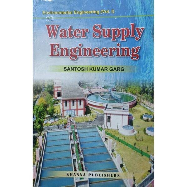 Environmental Engineering Volume 1 Water Supply Engineering by Santosh Kumar Garg