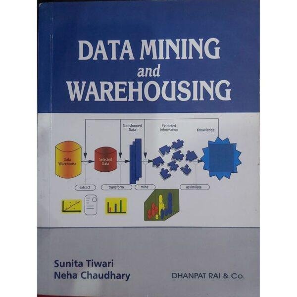 Data Mining And Warehousing by Sunita Tiwari